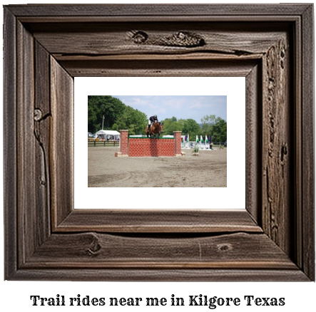 trail rides near me in Kilgore, Texas